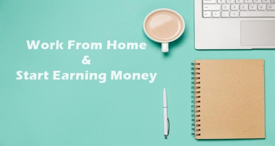 7 Ways To Work From Home & Start Earning Money Today