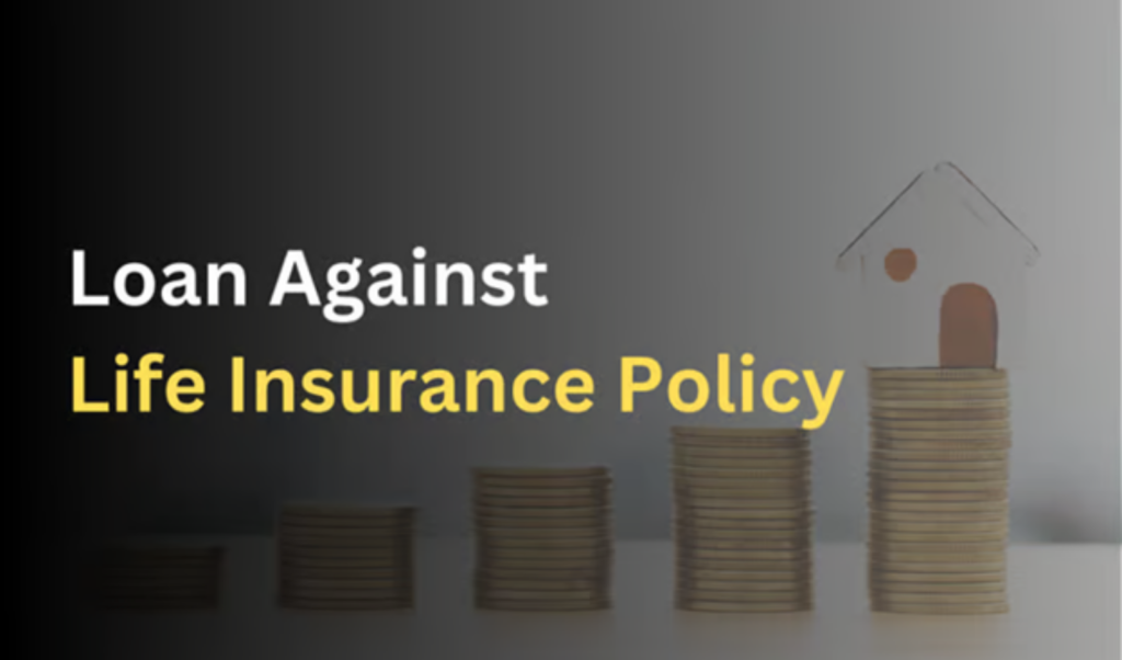 Loan Against Life Insurance Policy
