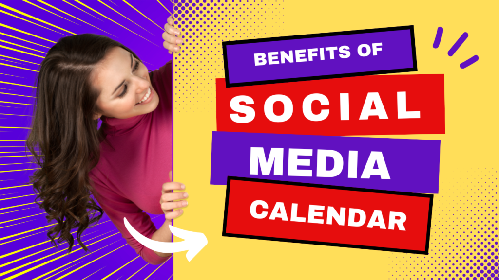 Benefits of Social Media Calendar
