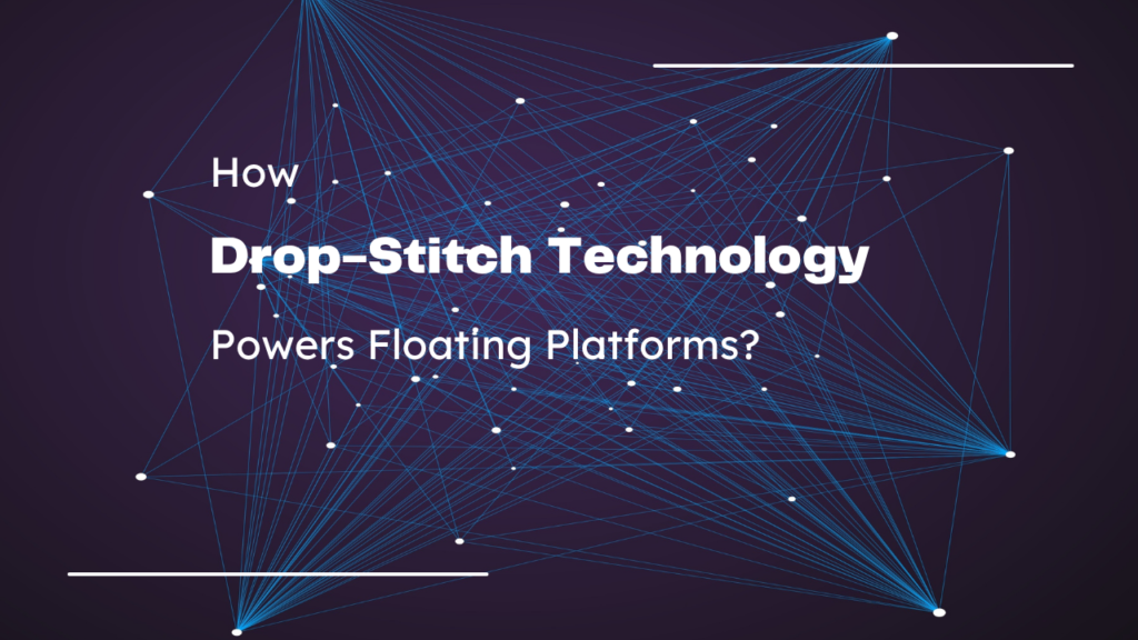 Drop-Stitch Technology