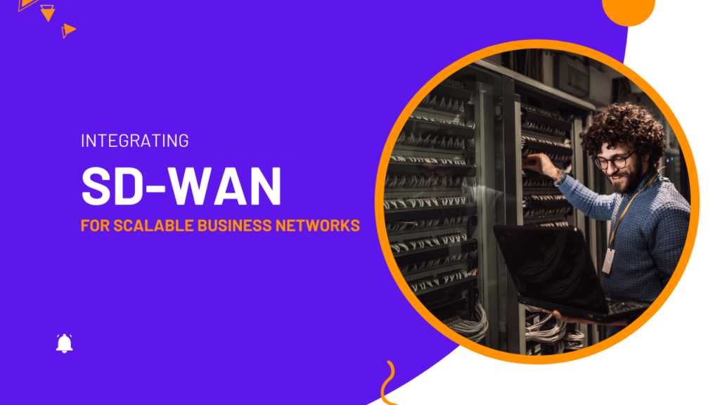 SD-WAN for Scalable Business Networks