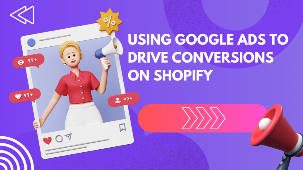 Using Google Ads to Drive Conversions on Shopify
