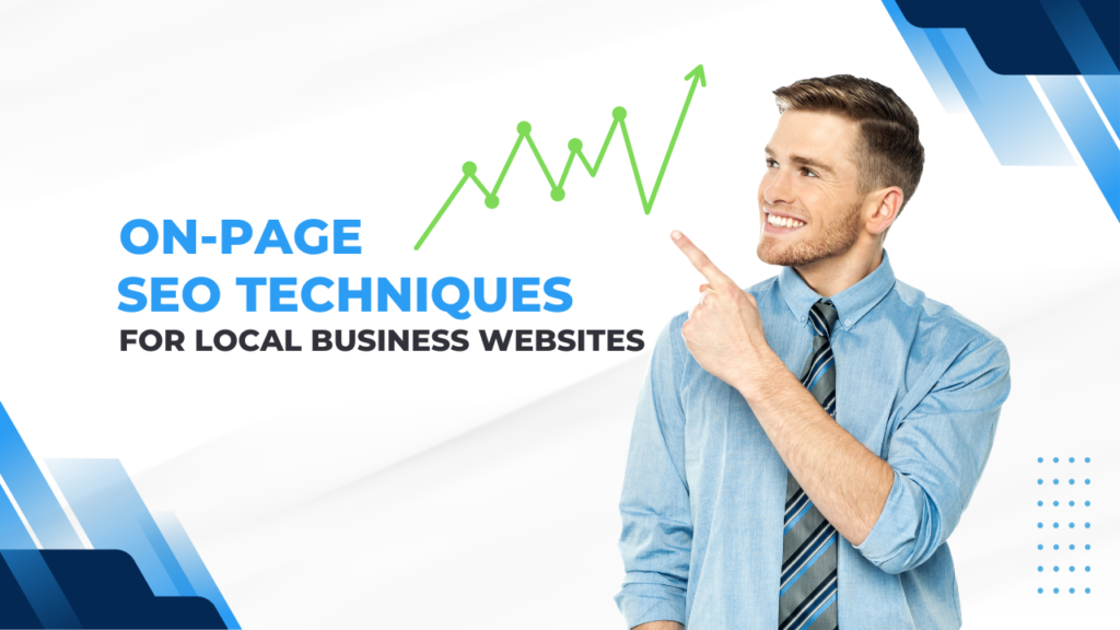 Best On-Page SEO Techniques for Local Business Websites On-Page SEO Techniques
