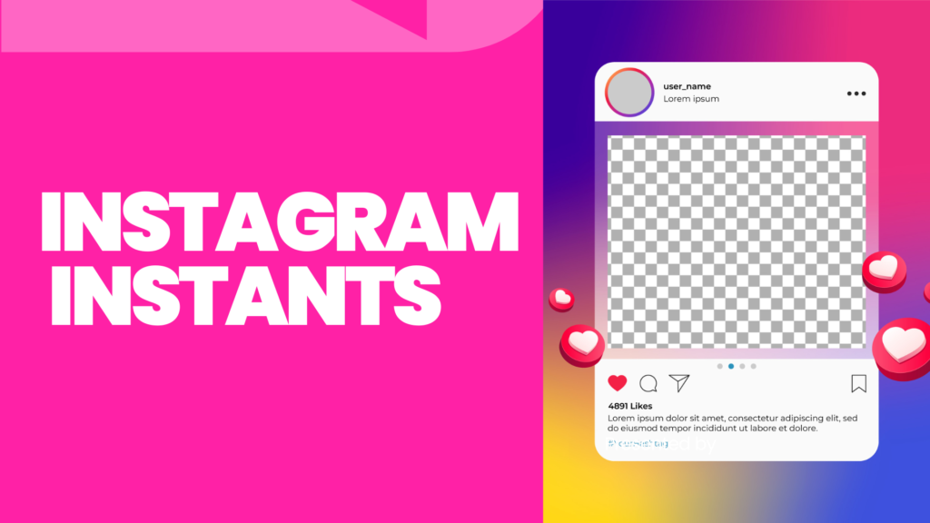 Instagram Instants