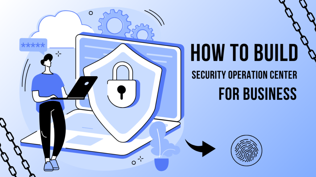 Security Operation Center for Business